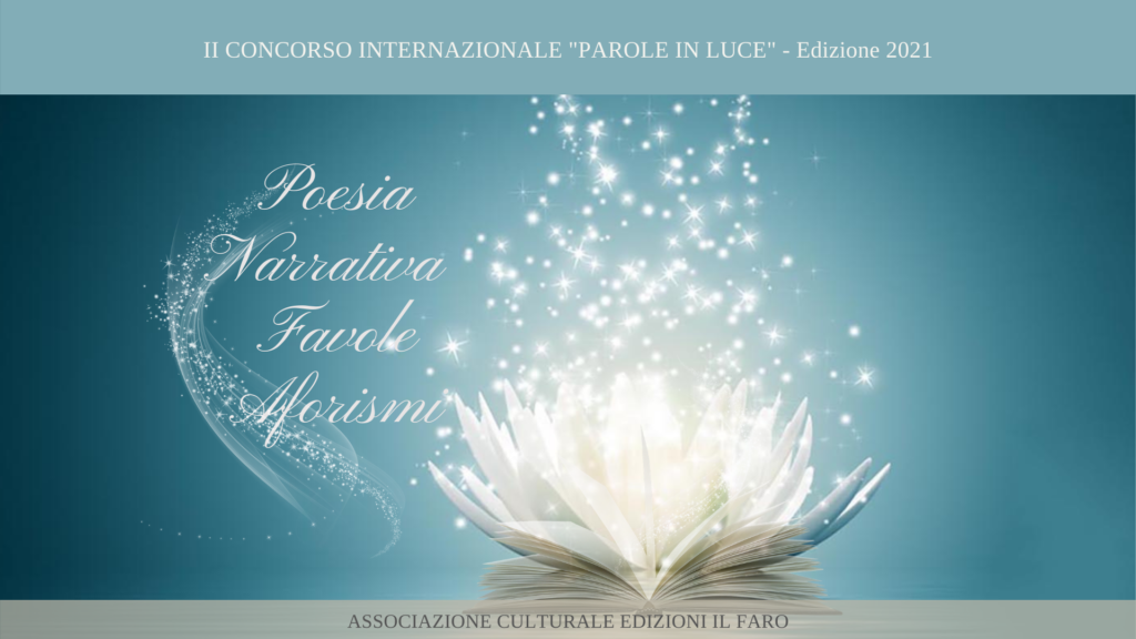 Concorso letterario parole in luce poesia, narrativa, favole, aforismi